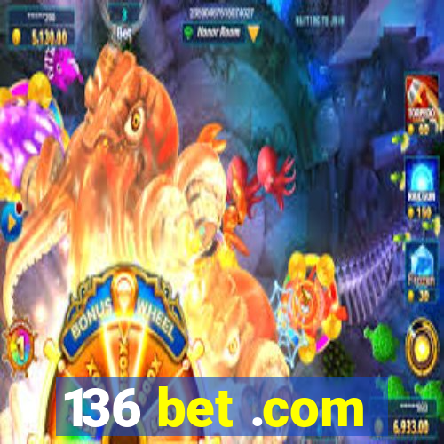 136 bet .com